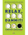 Copertă produs Relax, Dammit! Ghid de utilizare &icirc;n epoca anxietății - thumb 1