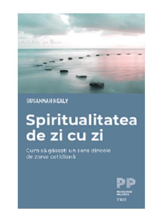 Copertă produs Spiritualitatea de zi cu zi. Cum să găsești un sens dincolo de zarva cotidiană - gallery big 1
