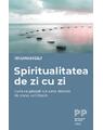 Copertă produs Spiritualitatea de zi cu zi. Cum să găsești un sens dincolo de zarva cotidiană - thumb 1