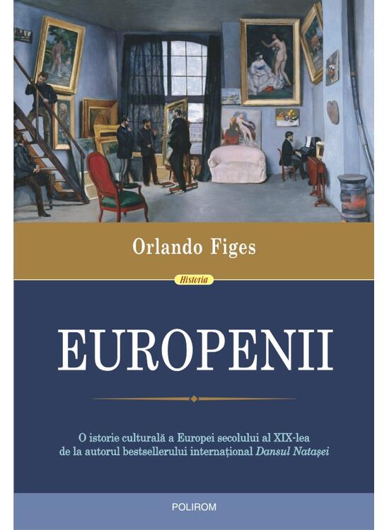 Copertă produs Europenii. Trei vieți și formarea unei culturi cosmopolite &icirc;n Europa secolului al XIX-lea - gallery big 1