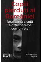 Copiii pierduți ai Rom&acirc;niei. Realitatea crudă a orfelinatelor comuniste