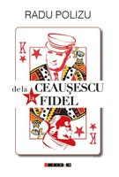 Imagine produs De la Ceaușescu la Fidel