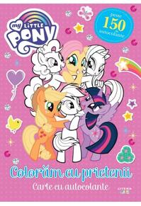 Copertă produs My Little Pony. Colorăm cu prietenii. Carte cu autocolante
