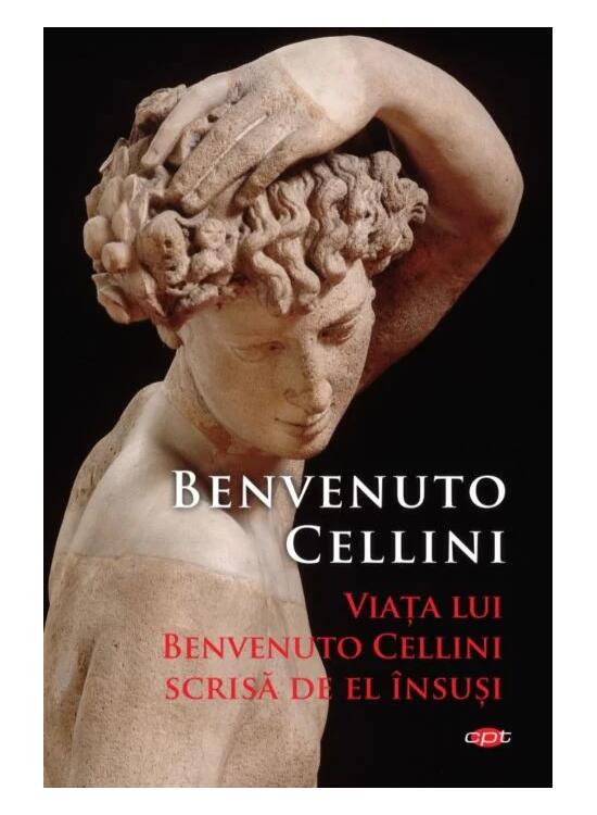 Copertă produs Viața lui Benvenuto Cellini scrisă de el &icirc;nsuși (Carte pentru toți) - gallery big 1