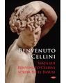 Copertă produs Viața lui Benvenuto Cellini scrisă de el &icirc;nsuși (Carte pentru toți) - thumb 1