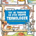Copertă produs Tot ce trebuie să știi despre tehnologie - gallery small 
