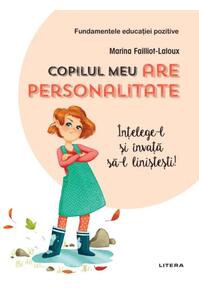 Copertă produs Copilul meu are personalitate. Înțelege-l și învață să-l liniștești!
