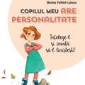 Copertă produs Copilul meu are personalitate. &Icirc;nțelege-l și &icirc;nvață să-l liniștești! - gallery small 