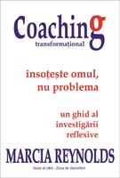 Coaching transformațional &ndash; &Icirc;nsoțește omul, nu problema