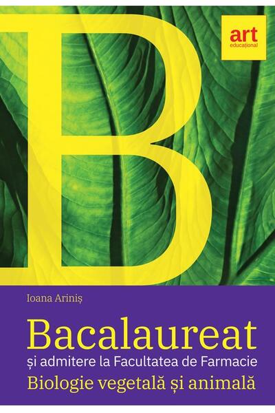 Bacalaureat şi admitere la Facultatea de Farmacie. 
 Biologie vegetală şi animală. Clasele IX - X