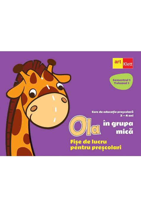 Copertă produs OLA &icirc;n grupa mică. Fișe de lucru pentru preșcolari. Semestrul 1 Volumul 1