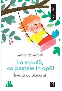 Copertă produs La școală, ca peștele &icirc;n apă! &Icirc;nvață cu plăcere!