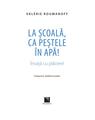 Copertă produs La școală, ca peștele &icirc;n apă! &Icirc;nvață cu plăcere! - thumb 2