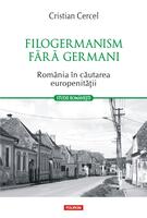 Filogermanism fără germani - România în căutarea europenității