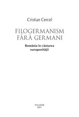 Copertă produs Filogermanism fără germani - Rom&acirc;nia &icirc;n căutarea europenității