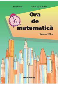 Copertă produs Ora de matematică clasa a XII-a
