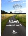 Copertă produs M&acirc;inile mamei mele - thumb 1