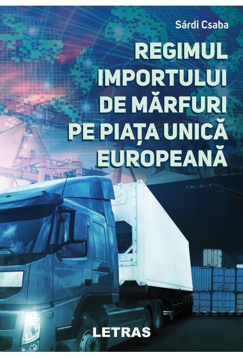 Copertă produs Regimul importului de mărfuri pe Piața Unică Europeană