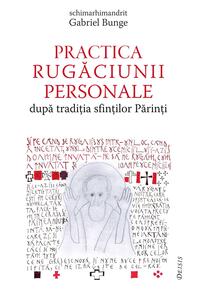 Copertă produs Practica rugăciunii personale după tradiția sfinților Părinți sau „Comoara în vase de lut”