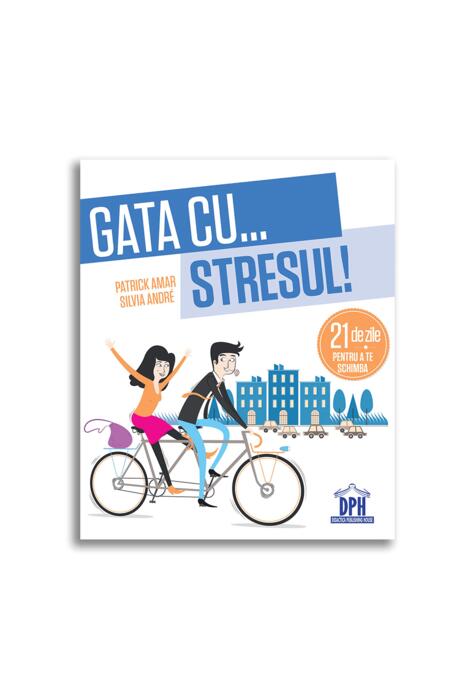 Copertă produs Gata cu stresul! 21 de zile pentru a te schimba