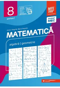 Matematică. Algebră, geometrie. Clasa a VIII-a. Consolidare. Partea I