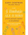Copertă produs Cele cinci limbaje ale iubirii pentru părinții copiilor cu dizabilități - thumb 1