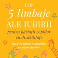 Copertă produs Cele cinci limbaje ale iubirii pentru părinții copiilor cu dizabilități - gallery small 