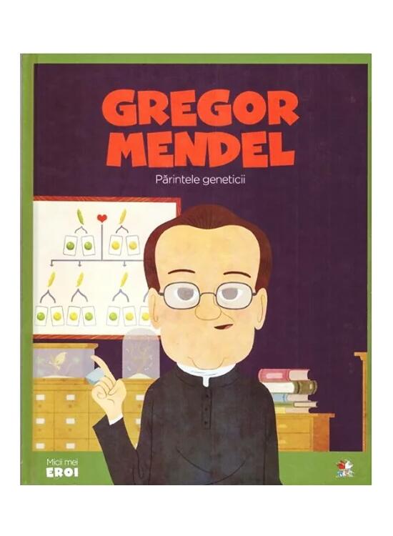 Copertă produs Gregor Mendel. Părintele genticii. Seria Micii mei Eroi (Vol. 49) - gallery big 1