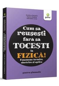 Copertă produs Fizica. Fenomene termice, electrice și optice
 - Cum să reușești fără să tocești