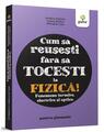 Copertă produs Fizica. Fenomene termice, electrice și optice
 - Cum să reușești fără să tocești - thumb 1