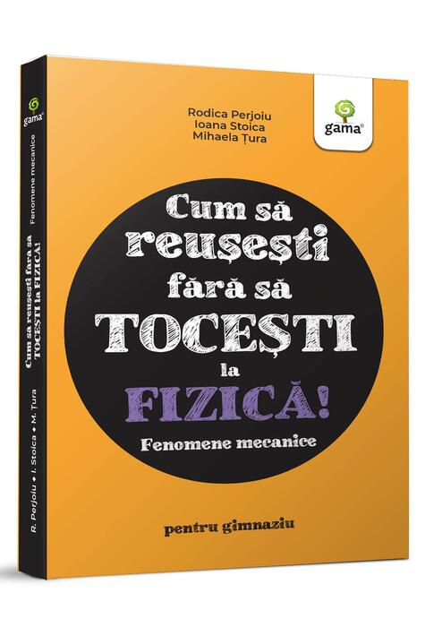 Copertă produs Fizica. Fenomene mecanice
 - Cum să reușești fără să tocești