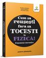 Copertă produs Fizica. Fenomene mecanice
 - Cum să reușești fără să tocești - thumb 1