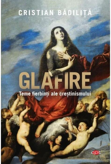 Copertă produs Glafire. Teme fierbinți ale creștinismului (Carte pentru toți)
