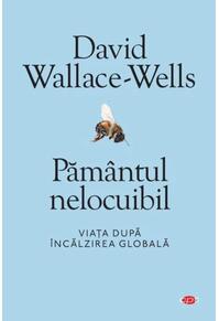 Copertă produs Pământul nelocuibil. Viața după încălzirea globală (Carte pentru toți)