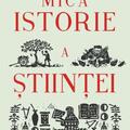 Copertă produs Mica istorie a științei - gallery small 