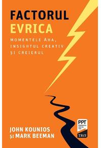 Copertă produs Factorul Evrica. Momentele Aha, insightul creativ și creierul
