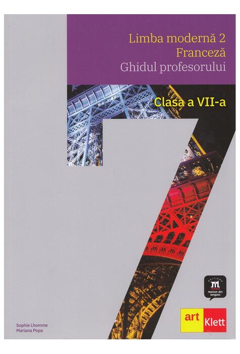 Copertă produs Limba modernă 2 - Franceză. Ghidul profesorului. Clasa a VII-a