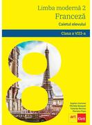 Limba modernă 2 - Limba franceză. Caietul elevului L2. Clasa a VIII-a + CD