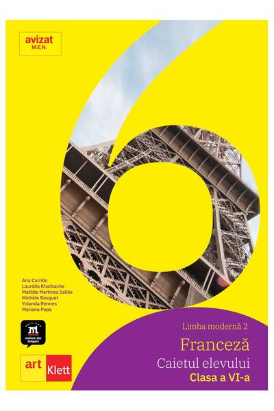 Limba modernă 2 - Franceză. Caietul elevului. Clasa a VI-a + CD
