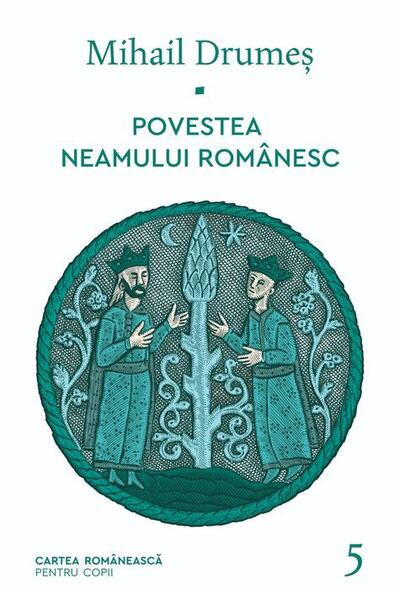 Povestea neamului rom&acirc;nesc (Vol. 5)