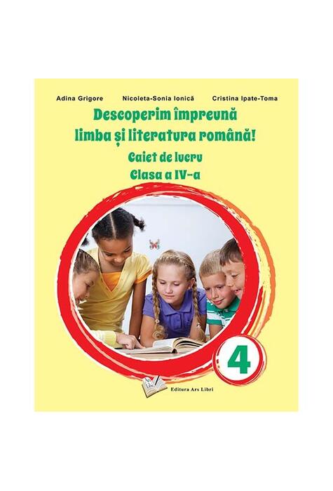 Copertă produs Descoperim &icirc;mpreună limba și literatura rom&acirc;nă! - Caiet de lucru clasa a IV-a