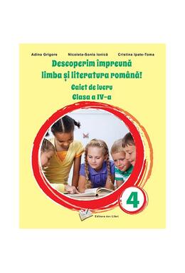 Copertă produs Descoperim &icirc;mpreună limba și literatura rom&acirc;nă! - Caiet de lucru clasa a IV-a