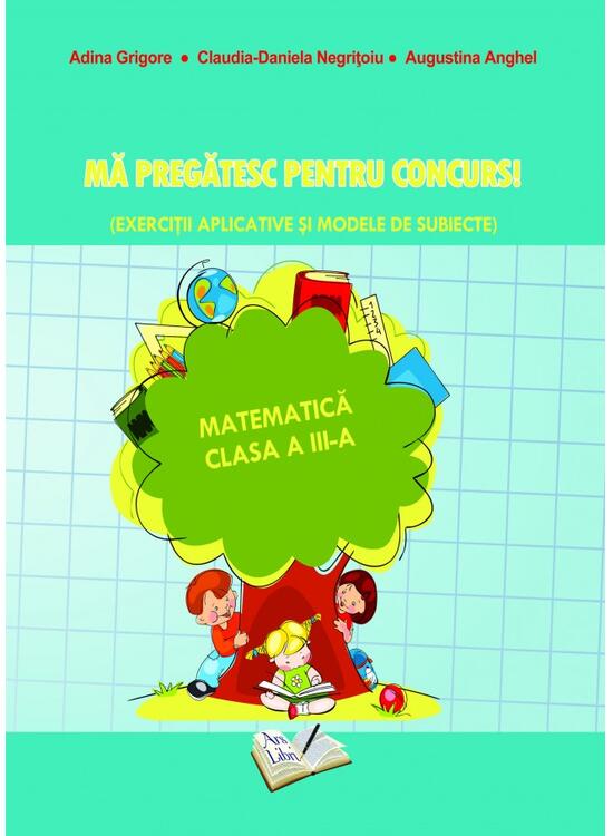 Copertă produs Mă pregatesc pentru concurs! Matematică - Clasa a III-a - gallery big 1
