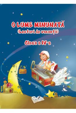 Copertă produs O lume minunată (Lecturi de vacanță) - Clasa a IV-a