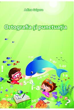 Copertă produs Ortografia și punctuația la clasele primare și gimnaziale
