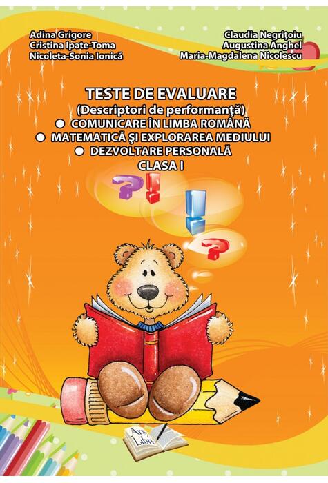 Copertă produs Teste de evaluare, Clasa I (descriptori de performanță) - Comunicare în limba română, Matematică și explorarea mediului, Dezvoltare personală