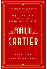 Copertă produs Familia Cartier. Neștiuta poveste din spatele imperiului de bijuterii