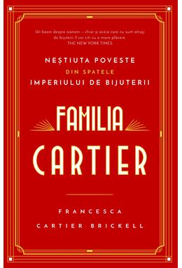 Copertă produs Familia Cartier. Neștiuta poveste din spatele imperiului de bijuterii