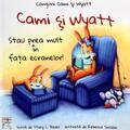 Copertă produs Cami și Wyatt stau prea mult &icirc;n fața ecranelor! - gallery small 