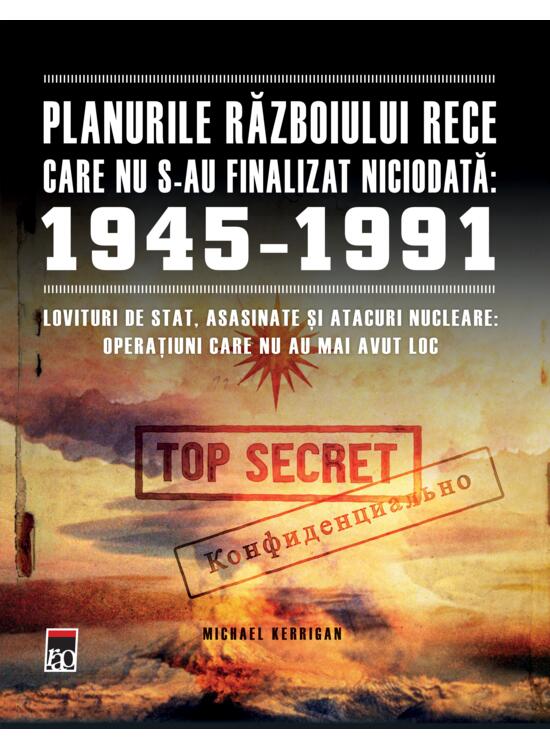 Copertă produs Planurile Războiului Rece care nu s-au finalizat niciodată: 1945-1991 - gallery big 1